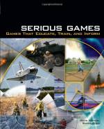 Serious Games: Games That Educate, Train, And Inform