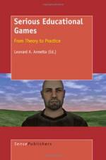 Serious Educational Games: From Theory to Practice