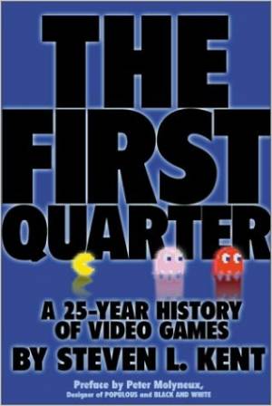 The First Quarter : A 25-year History of Video Games