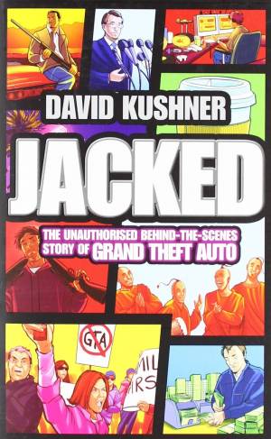 Jacked: The unauthorized behind-the-scenes story of Grand Theft Auto