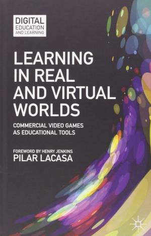 Learning in Real and Virtual Worlds: Commercial Video Games As Educational Tools