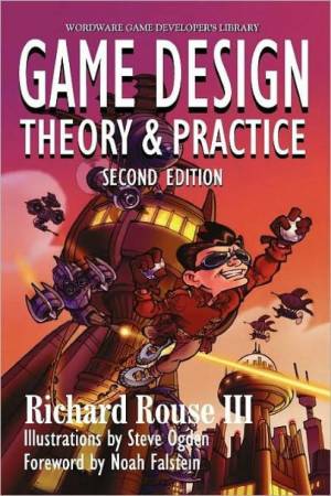Game Design: Theory & Practice - Second Edition